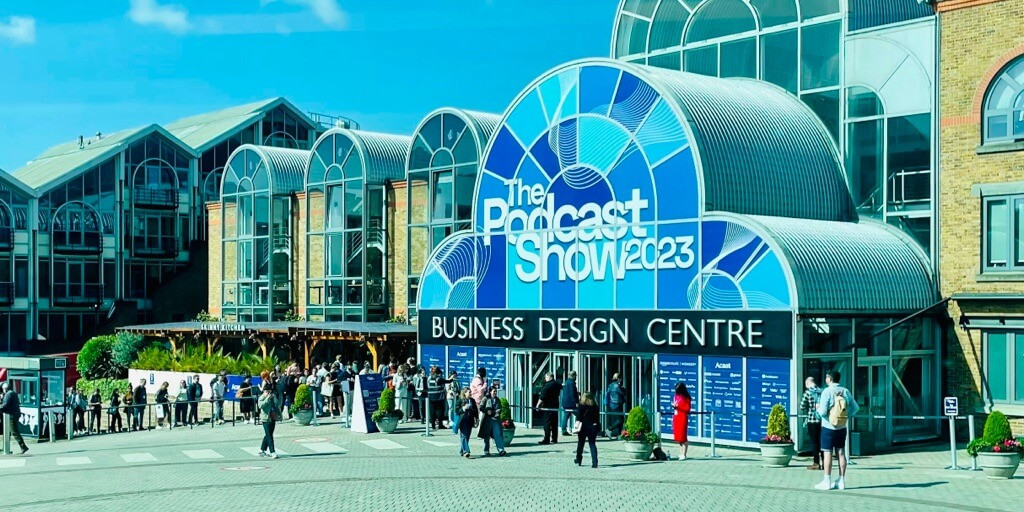 A review of the Podcast Show 2023 conference in London, UK